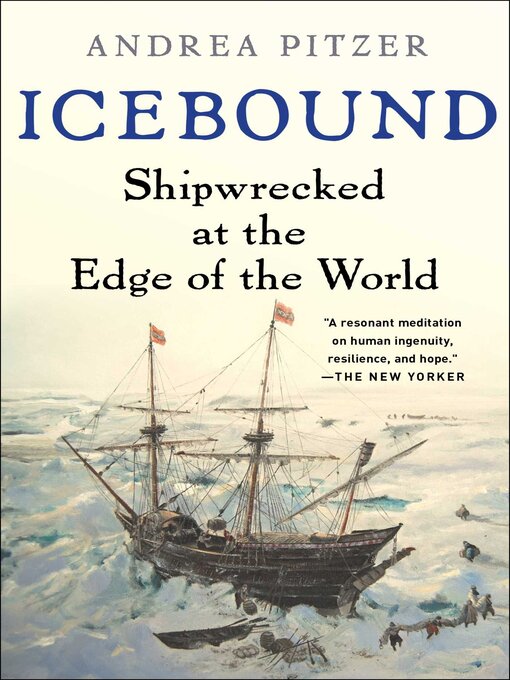 Title details for Icebound: Shipwrecked at the Edge of the World by Andrea Pitzer - Available